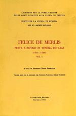 Felice De Merlis prete e notaio in Venezia ed Ayas 1315 - 1348. Vol. I