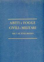 Abiti e fogge civili e militari dal I al XVIII secolo. Raccolta di disegni del Cav. Federigo Stibbert