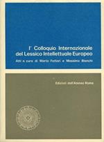 Atti del I Colloquio Internazionale del Lessico Intellettuale Europeo