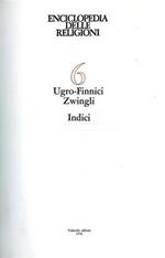 Enciclopedia delle Religioni. Vol. 6: Ugro Zwingli. Indici e indici delle tavole