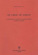 Né liberi né schiavi. Gruppi sociali e rapporti di lavoro nel mondo ellenistico. romano