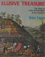 Elusive treasure. The story of early archaeologists in the Americas