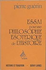 Essai pour une philosophie esoterique de l'histoire