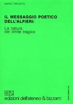 Il messaggio poetico dell'Alfieri: la natura del limite tragico