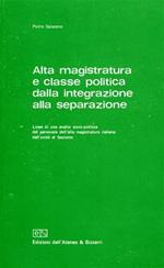 Alta magistratura e classe politica dalla integrazione alla separazione. Linee di una analisi socio. politica del personale dell'alta magistratura italiana dall'unità al fascismo