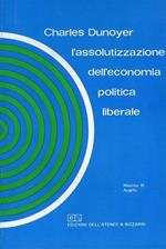 Charles Dunoyer. L'assolutizzazione dell'economia politica liberale