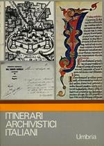 Itinerari Archivistici Italiani. Umbria