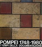 Pompei 1748 - 1980. I tempi della documentazione