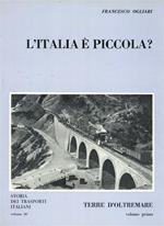 L' Italia é piccola? Terre d'oltremare. Vol. I