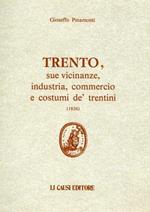 Trento, sue vicinanze, industria, commercio e costumi de' trentini