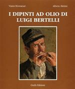 I dipinti ad olio di Luigi Bertelli. Vol. I: 1860. 1895