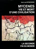 Mycenes vie et mort d'une civilisation. La seconde fin du monde