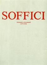 Soffici. Immagini e documenti 1879. 1964