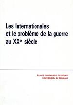 Les internationales et le probléme de la guerre au XX siécle