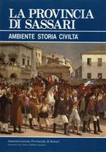 La provincia di Sassari. Ambiente, storia, civiltà