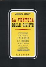 La ventura delle riviste. Leonardo, La Voce, Lacerba, La Ronda, Il Selvaggio, Solaria, Il Frontespizio, Campo di Marte