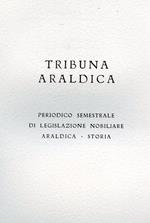 Tribuna araldica. Periodico semestrale di legislazione nobiliare araldica. storia. Gennaio. Giugno 1987. Contiene: Famiglie del Regno di Napoli. Elenco generale del 1775 nel q