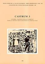 Castrum 3, Guerre, fortification et habitat dans le monde méditerranéen au Moyen Age