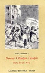 Donna Olimpia Pamfili. Storia del sec. XVII