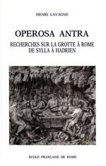Operosa antra. Recherches sur la grotte à Rome de Sylla à Hadrien