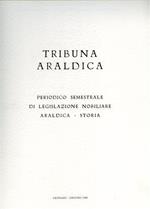 Tribuna araldica. Periodico semestrale di legislazione nobiliare araldica - storia. Gennaio - Giugno 1988. Contiene: V.Guelfi Camaj