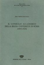 Il consiglio accademico della Regia Università di Roma ( 1870 - 1924 )