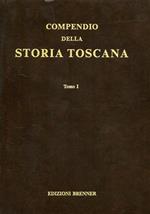 Compendio della storia toscana dall'origine degli Etruschi fino all'anno 1818. Dedicato al Signor Cavaliere Don Antonio Niccolini Regio architetto di S. M. il Re del Regno delle Due Sicilie