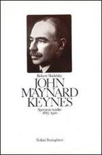John Maynard Keynes. Vol. I: Speranze tradite 1883 - 1920