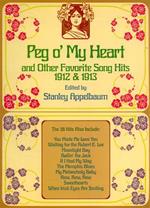Peg ò My Heart and other Favorite Song Hits 1912. 1913