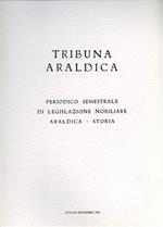 Tribuna araldica. Periodico semestrale di ligislazione nobiliare Araldica. Storia. Gennaio. Giugno, Luglio. Dicembre 1989. Contiene: A.Della Cella,