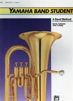 Yamaha Band Student, Book 2: Baritone T. C. A band method for group or ind