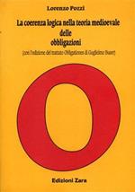 La coerenza logica nella teoria medioevale delle obbligazioni. ( Con l'edizione del trattato \Obligationes\