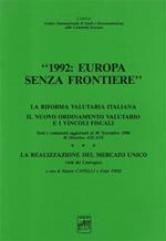 1992. Europa senza frontiere. La riforma italiana, il nuovo ordinamento valutario e i vincoli fiscali