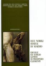 Due nobili statue di marmo: Ercole ed Emilio Lepido di Prospero Clementi