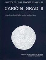 Recherches archéologiques Franco - Yugoslaves à Caricin Grad. Caricin Grad II. Le quartier sud - ouest de la ville haute