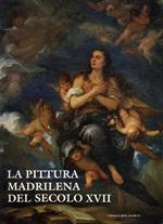 La Pittura Madrilena del Secolo XVII