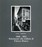 1888 - 1892: Riferimenti alla Galleria di Palazzo Bianco