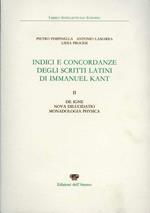 Indici e concordanze degli scritti latini di Immanuel Kant. Vol. II: De igne, Nova dilucidatio, Monadologia physica