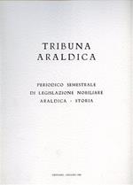 Tribuna araldica. Periodico semestrale di legislazione nobiliare Araldica. Storia. Gennaio. Giugno 1989. Contiene: Famiglie di Ge