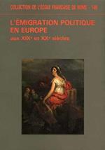 L' émigration politique en Europe aux XIXe et XXe siécles