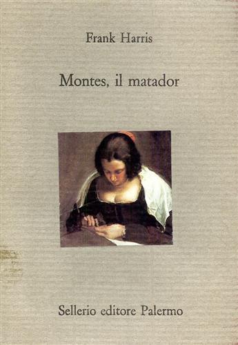Montes, il matador - Frank Harris - 2