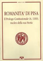 Romanità di Pisa. Il Prologo Costituzionale ( A. 1160 ) , nucleo della sua Storia