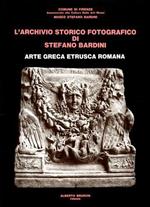 L' Archivio storico fotografico di Stefano Bardini. Arte Greca Etrusca Romana