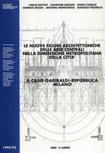 Il caso Garibaldi. Repubblica di Milano. Le nuove figure architettonich