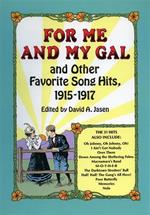 For Me and My Gal and Other Favorite Song Hits, 1915. 1917