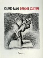 Roberto Barni. Disegni e sculture