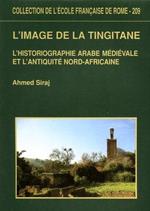 L' image de la Tingitane : l'historiographie arabe médiévale et l'antiquité nord. africaine