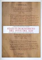 Statuti di Rovereto del 1570 e del 1610 con ristampa anastatica dell'edizione del 1617