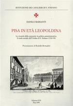 Pisa in età leopoldina. Le vicende della comunità, la politica amministrativa, il ruolo sociale dell'Ordine di S. Stefano ( 1765. 90 )