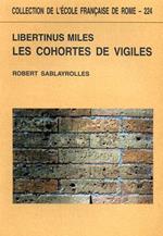 Libertinus miles. Les cohortes de vigiles